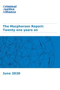 CJA Resource 9 Macpherson Report Twenty One Years On consultation response 1 June 2020